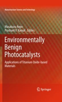 Environmentally Benign Photocatalysts : Applications of Titanium Oxide-based Materials