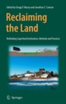 Reclaiming the Land : Rethinking Superfund Institutions, Methods and Practices