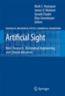 Artificial Sight : Basic Research, Biomedical Engineering, and Clinical Advances