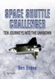 Space Shuttle Challenger : Ten Journeys into the Unknown