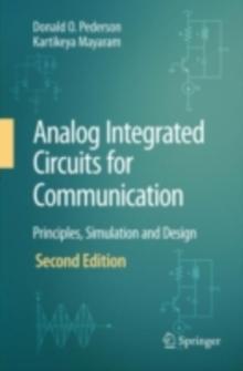 Analog Integrated Circuits for Communication : Principles, Simulation and Design