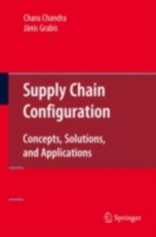 Supply Chain Configuration : Concepts, Solutions, and Applications