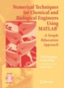 Numerical Techniques for Chemical and Biological Engineers Using MATLAB(R) : A Simple Bifurcation Approach