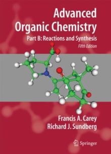 Advanced Organic Chemistry : Part B: Reaction and Synthesis