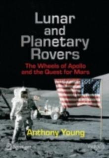 Lunar and Planetary Rovers : The Wheels of Apollo and the Quest for Mars