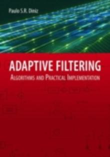 Adaptive Filtering : Algorithms and Practical Implementation