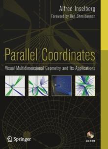 Parallel Coordinates : Visual Multidimensional Geometry and Its Applications