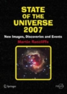 State of the Universe 2007 : New Images, Discoveries, and Events