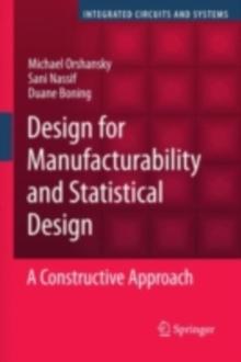 Design for Manufacturability and Statistical Design : A Constructive Approach