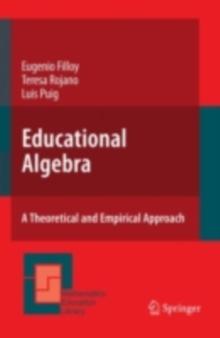 Educational Algebra : A Theoretical and Empirical Approach