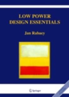 Low Power Design Essentials