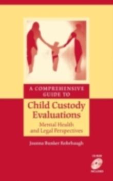 A Comprehensive Guide to Child Custody Evaluations: Mental Health and Legal Perspectives