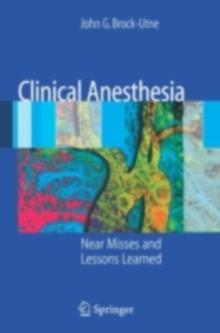 Clinical Anesthesia : Near Misses and Lessons Learned