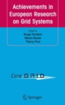 Achievements in European Research on Grid Systems : CoreGRID Integration Workshop 2006 (Selected Papers)