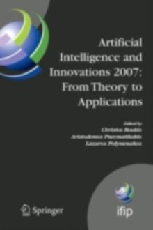 Artificial Intelligence and Innovations 2007: From Theory to Applications : Proceedings of the 4th IFIP International Conference on Artificial Intelligence Applications and Innovations (AIAI2007)