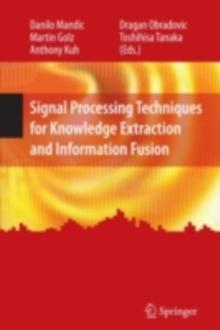 Signal Processing Techniques for Knowledge Extraction and Information Fusion