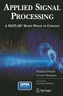 Applied Signal Processing : A MATLAB(TM)-Based Proof of Concept