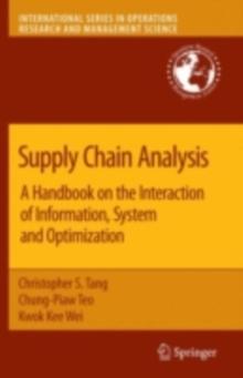 Supply Chain Analysis : A Handbook on the Interaction of Information, System and Optimization