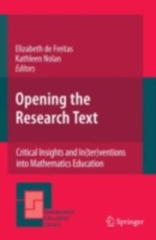 Opening the Research Text : Critical Insights and In(ter)ventions into Mathematics Education