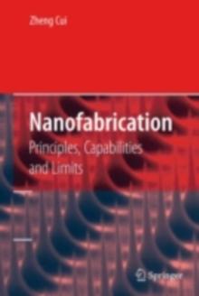 Nanofabrication : Principles, Capabilities and Limits