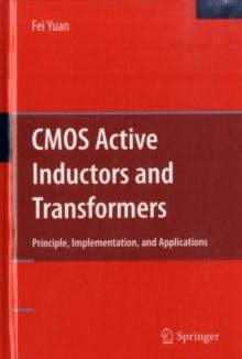 CMOS Active Inductors and Transformers : Principle, Implementation, and Applications