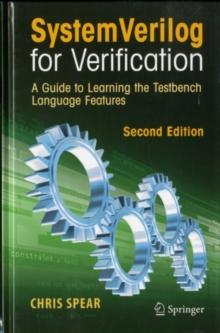 SystemVerilog for Verification : A Guide to Learning the Testbench Language Features