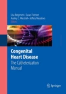 Congenital Heart Disease : The Catheterization Manual