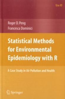 Statistical Methods for Environmental Epidemiology with R : A Case Study in Air Pollution and Health