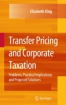 Transfer Pricing and Corporate Taxation : Problems, Practical Implications and Proposed Solutions