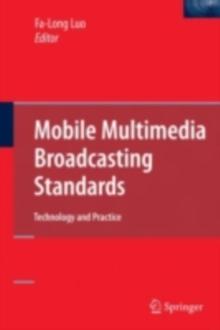 Mobile Multimedia Broadcasting Standards : Technology and Practice