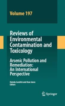 Reviews of Environmental Contamination Volume 197 : Arsenic Pollution and Remediation: An International Perspective