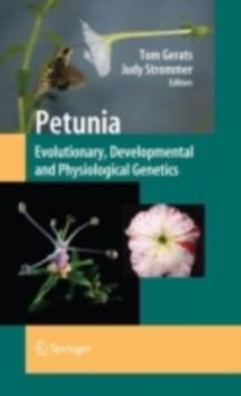 Petunia : Evolutionary, Developmental and Physiological Genetics