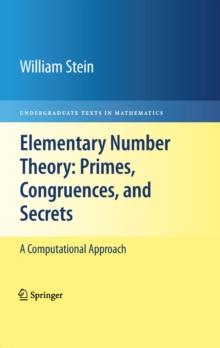 Elementary Number Theory: Primes, Congruences, and Secrets : A Computational Approach