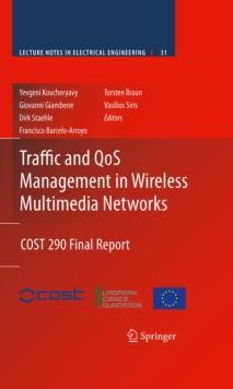 Traffic and QoS Management in Wireless Multimedia Networks : COST 290 Final Report