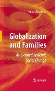 Globalization and Families : Accelerated Systemic Social Change