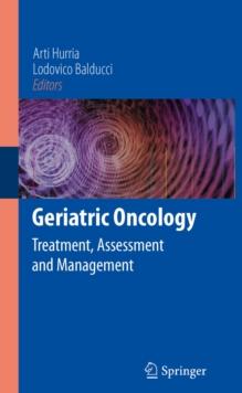 Geriatric Oncology : Treatment, Assessment and Management