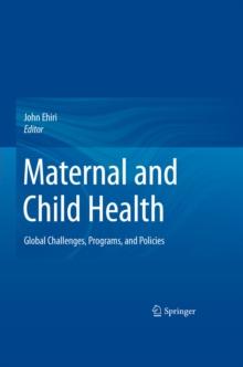 Maternal and Child Health : Global Challenges, Programs, and Policies