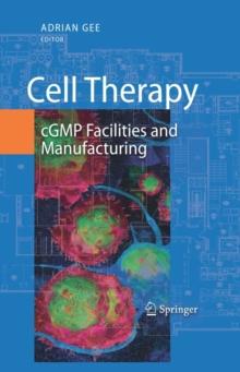 Cell Therapy : cGMP Facilities and Manufacturing