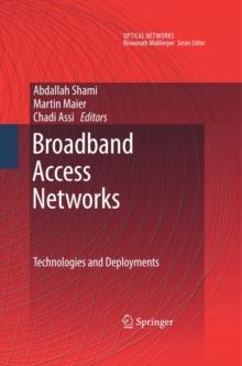 Broadband Access Networks : Technologies and Deployments