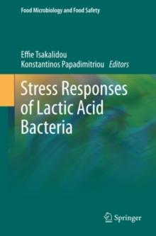 Stress Responses of Lactic Acid Bacteria