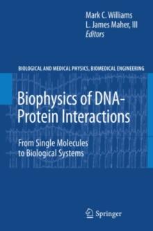 Biophysics of DNA-Protein Interactions : From Single Molecules to Biological Systems