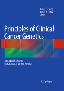 Principles of Clinical Cancer Genetics : A Handbook from the Massachusetts General Hospital