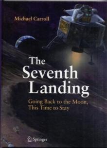 The Seventh Landing : Going Back to the Moon, This Time to Stay