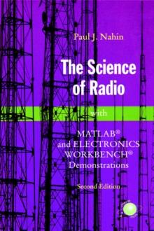 The Science of Radio : with MATLAB and Electronics Workbench Demonstrations