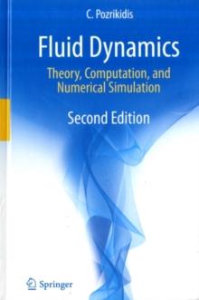 Fluid Dynamics : Theory, Computation, and Numerical Simulation