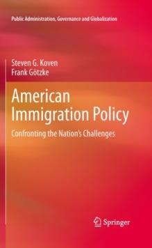 American Immigration Policy : Confronting the Nation's Challenges