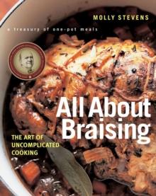 All About Braising : The Art of Uncomplicated Cooking