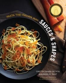 Sauces & Shapes : Pasta the Italian Way