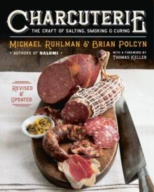 Charcuterie : The Craft of Salting, Smoking, and Curing