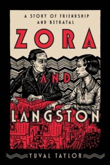 Zora and Langston : A Story of Friendship and Betrayal